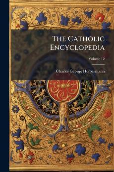 The Catholic Encyclopedia