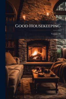 Good Housekeeping; Volume 24