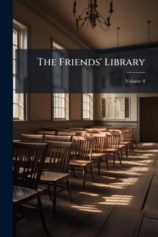 The Friends' Library; Volume 8
