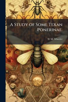 A Study of Some Texan Ponerinae.