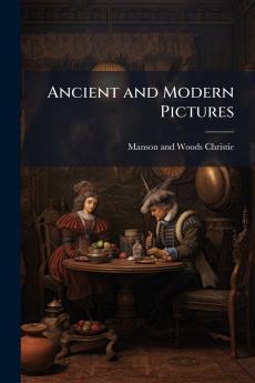 Ancient and Modern Pictures