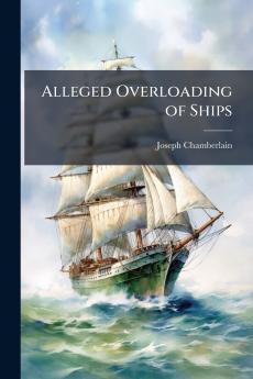 Alleged Overloading of Ships