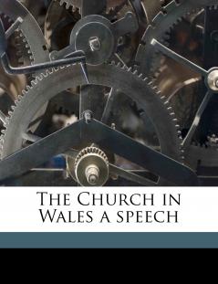 The Church in Wales a Speech Volume Talbot Collection of British Pamphlets