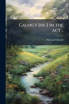 Cauhgt [sic] in the act ..