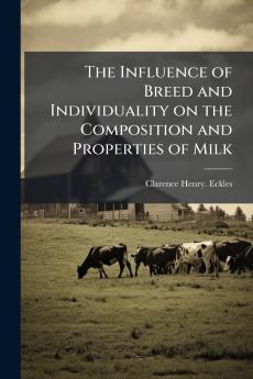 The Influence of Breed and Individuality on the Composition and Properties of Milk
