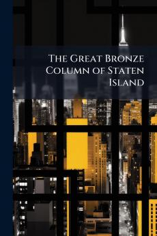 The Great Bronze Column of Staten Island