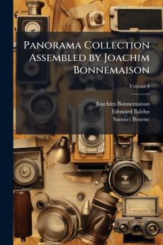 Panorama Collection Assembled by Joachim Bonnemaison; Volume 4