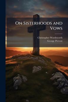 On Sisterhoods and Vows