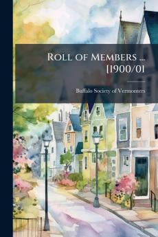 Roll of Members ... [1900/01