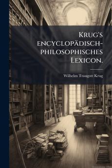 Krug's encyclopädisch-philosophisches Lexicon.