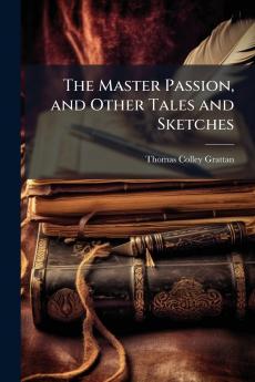 The Master Passion and Other Tales and Sketches