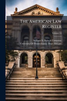 The American Law Register; Volume 14