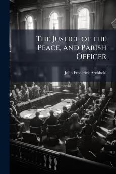 The Justice of the Peace and Parish Officer