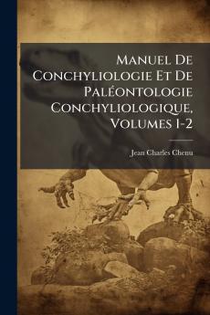 Manuel De Conchyliologie Et De Paléontologie Conchyliologique Volumes 1-2