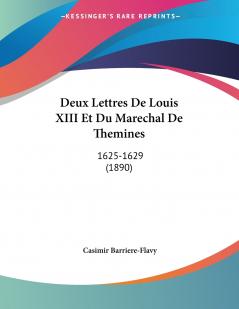 Deux Lettres De Louis XIII Et Du Marechal De Themines