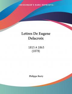 Lettres De Eugene Delacroix