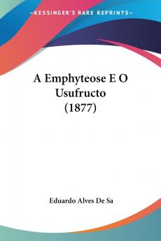 A Emphyteose E O Usufructo (1877)