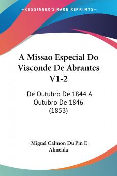 A Missao Especial Do Visconde De Abrantes V1-2