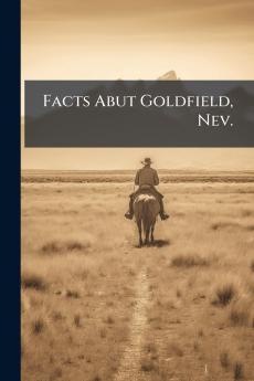 Facts Abut Goldfield Nev.