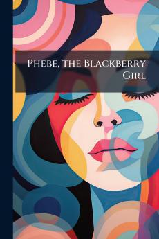 Phebe the Blackberry Girl