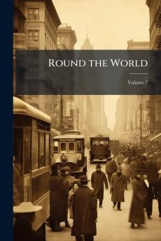 Round the World; Volume 7