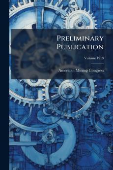 Preliminary Publication; Volume 1913
