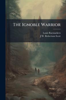 The Ignoble Warrior