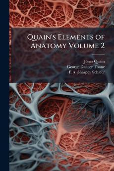 Quain's Elements of Anatomy Volume 2