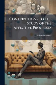 Contributions to the Study of the Affective Processes