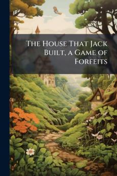 The House That Jack Built a Game of Forfeits