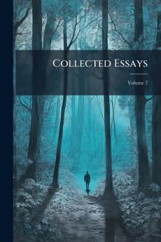 Collected Essays; Volume 7