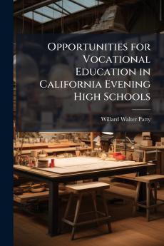Opportunities for Vocational Education in California Evening High Schools