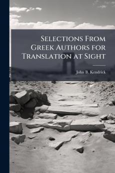 Selections From Greek Authors for Translation at Sight
