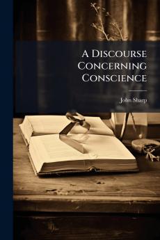 A Discourse Concerning Conscience
