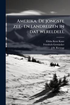 Amerika. De jongste zee- en landreizen in dat wereldeel
