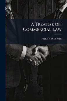 A Treatise on Commercial Law