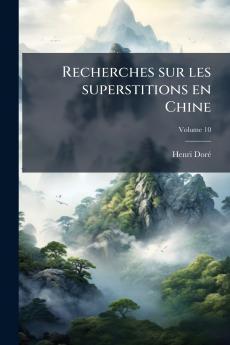 Recherches sur les superstitions en Chine; Volume 10