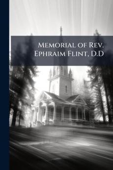 Memorial of Rev. Ephraim Flint D.D