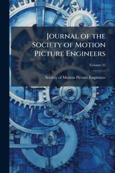 Journal of the Society of Motion Picture Engineers; Volume 32