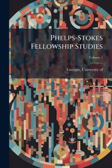 Phelps-Stokes Fellowship Studies; Volume 1