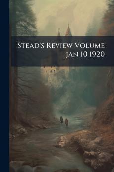 Stead's Review Volume jan 10 1920