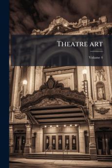 Theatre art; Volume 4