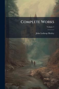 Complete Works; Volume 1