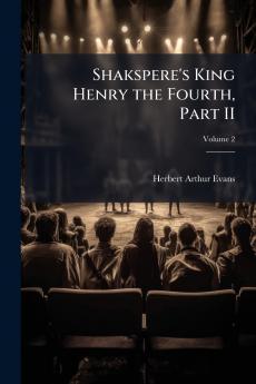 Shakspere's King Henry the Fourth Part II