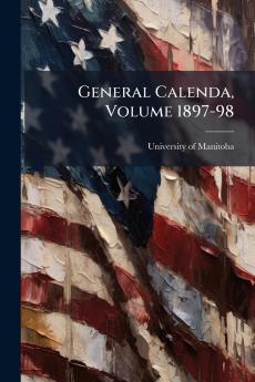General Calenda Volume 1897-98