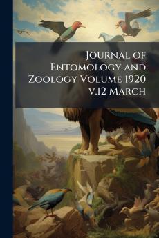 Journal of Entomology and Zoology Volume 1920 v.12 March