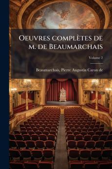 Oeuvres complètes de m. de Beaumarchais; Volume 2