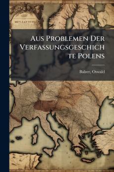 Aus Problemen Der Verfassungsgeschichte Polens