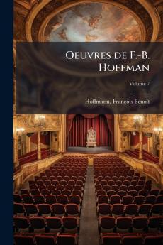 Oeuvres de F.-B. Hoffman; Volume 7