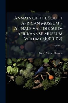 Annals of the South African Museum = Annale van die Suid-Afrikaanse Museum Volume (1900-02); Volume  2